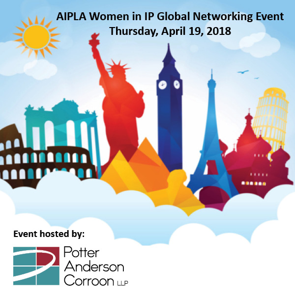 2018 AIPLA Women in IP Global Networking Event hosted by Potter Anderson